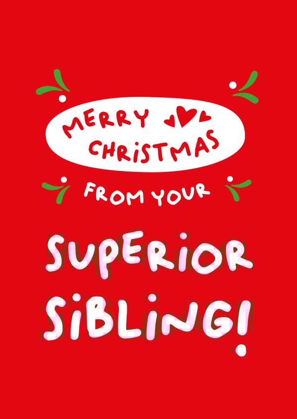 Merry Christmas from your superior sibling! created by PaperJam Print Co.