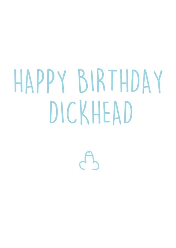 happy dickhead Birthday Card 10215 created by Pippa Ray