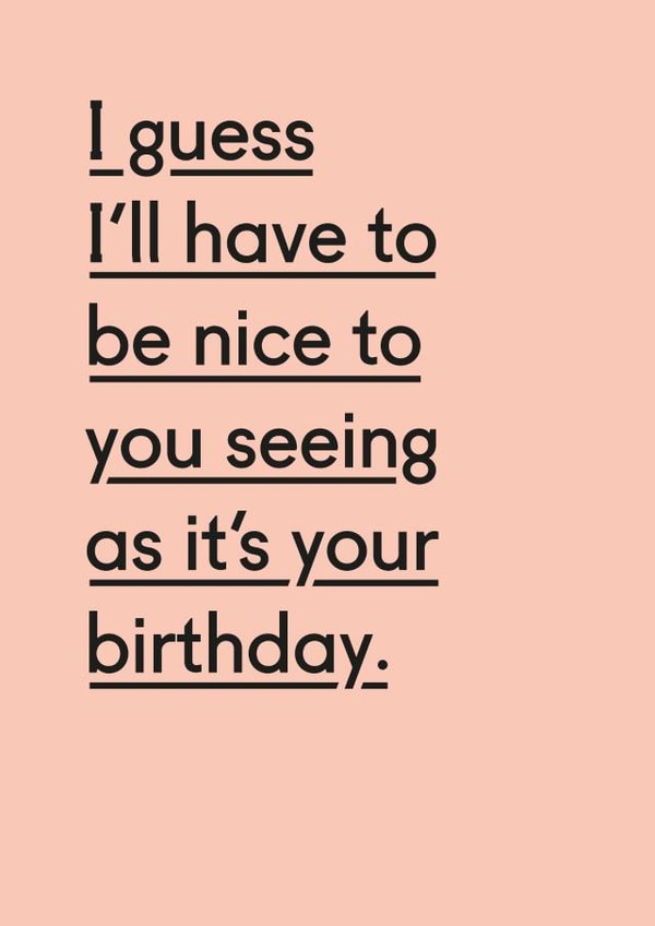 I guess I'll have to be nice birthday card created by Twin Pines Creative