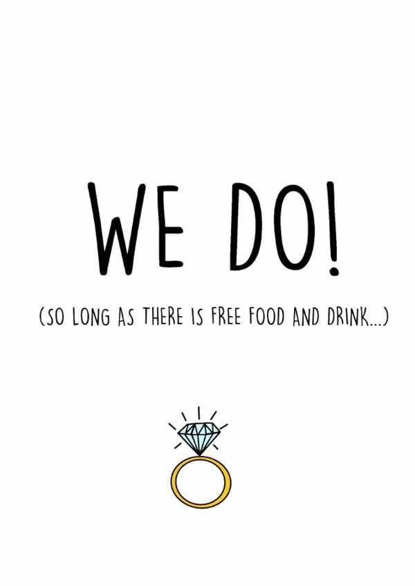 We do! Funny engagement card. created by Pippa Ray