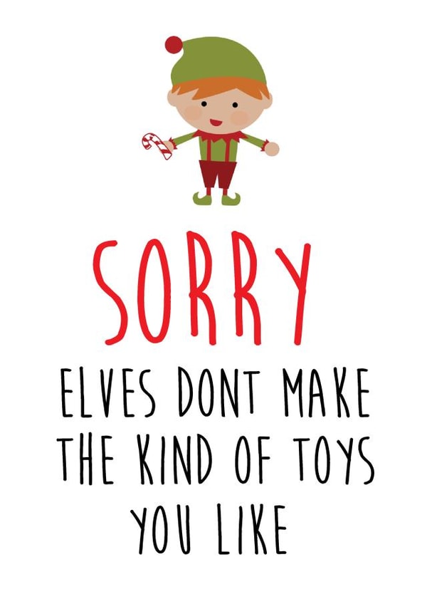 Cheeky - Rude - Sorry Elves Don't Make The Kind Of Toys You Like - Elves - Toys - Sex Toys - Christmas Card created by Bonnie Banter