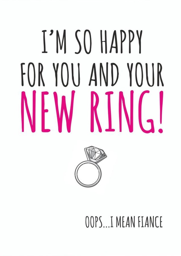 I'm so happy for your new ring! - cheeky engagement card created by Banter King