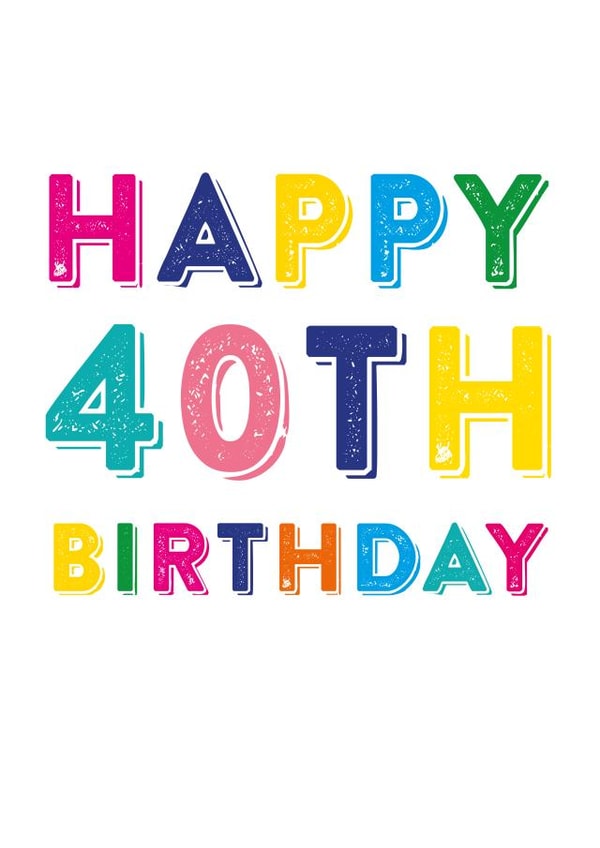 happy 40 Birthday Card 3569 created by Do You Punctuate?