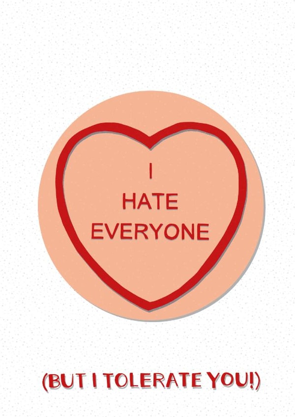 hate everyone Valentines Day Card 37190 created by O WHAT A FEELING