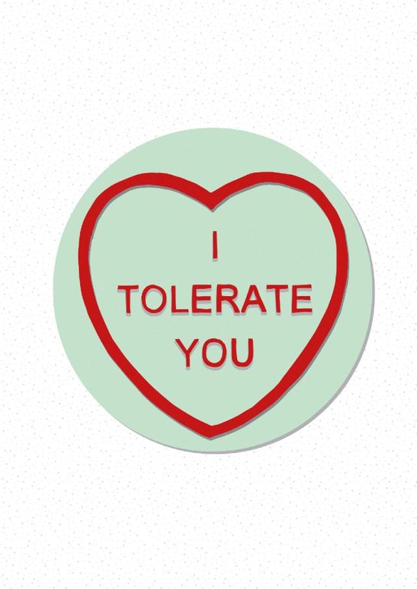 tolerate you Valentines Day Card 37191 created by O WHAT A FEELING