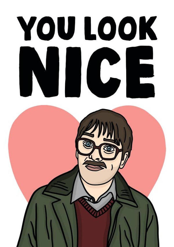 Cute Valentines Day Card - Friday Night Dinner - Jim Bell - You Look Nice created by Studio Doodles