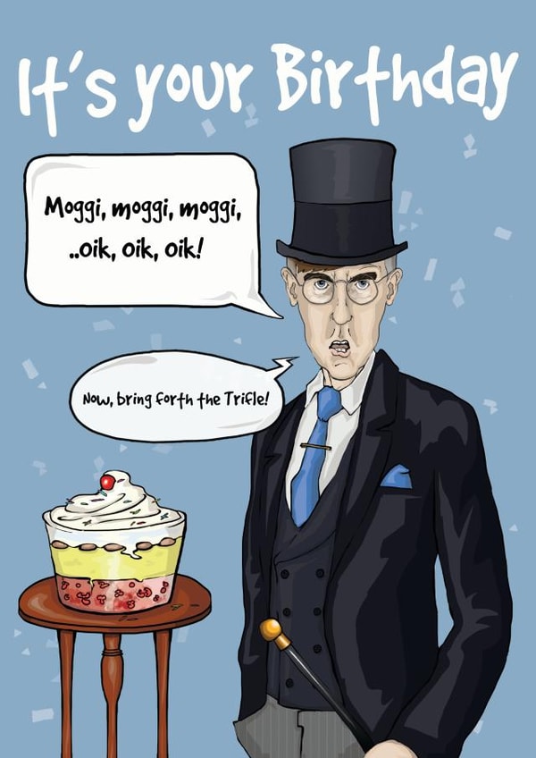 Jacob Rees Mogg Birthday Card 37987 created by Geeksalad