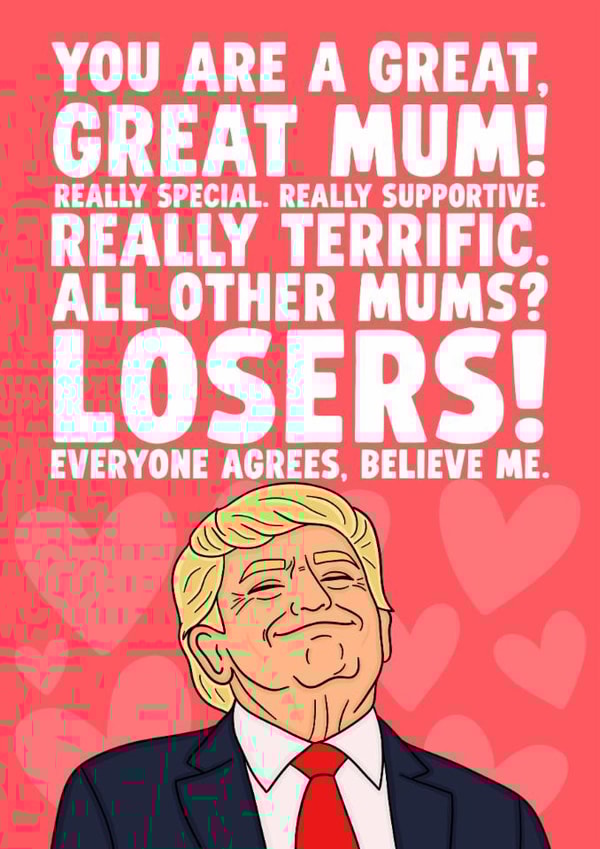 Donald Trump Funny Mother's Day Card - Trump Card For Great, Great Mum created by Studio Doodles