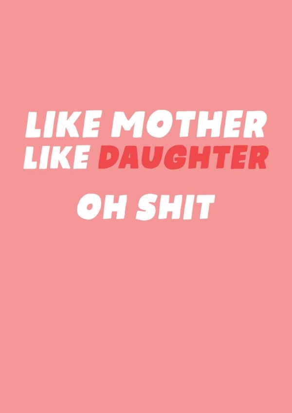 Funny Mother's Day Card - Like Mother, Like Daughter - Oh Shit! created by Studio Doodles