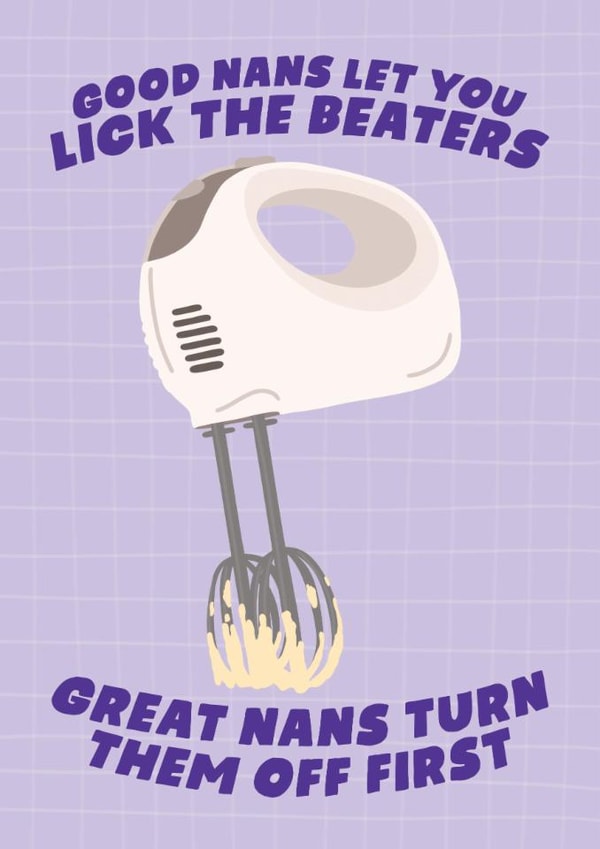 Funny Mothers Day Card - Nan - Baking - Good Nans Let You Lick The Beaters created by Studio Doodles