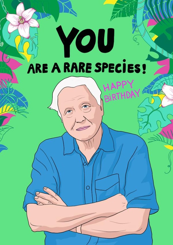 Celebrity Birthday Card - David Attenborough - You are a Rare Species created by Kasia Cards