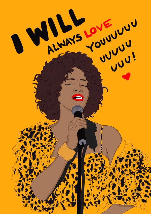 Cute Whitney Houston Anniversary Card / Valentines Day Card - I Will Always Love You created by Kasia Cards