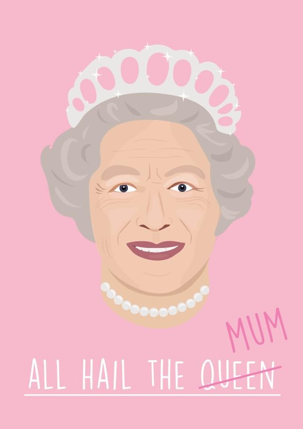 the queen all Mothers Day Card 29465 created by Rumble Cards