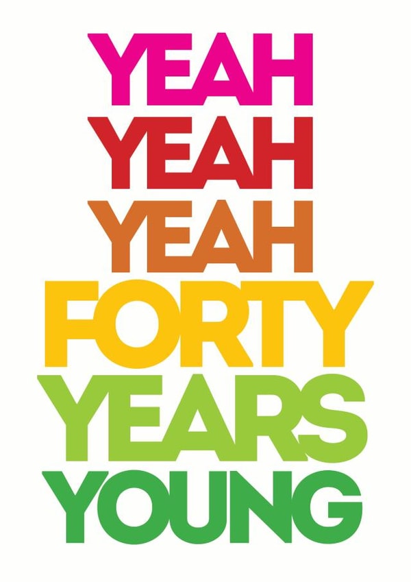 yeah forty Birthday Card 5615 created by Lizzie O'Grady