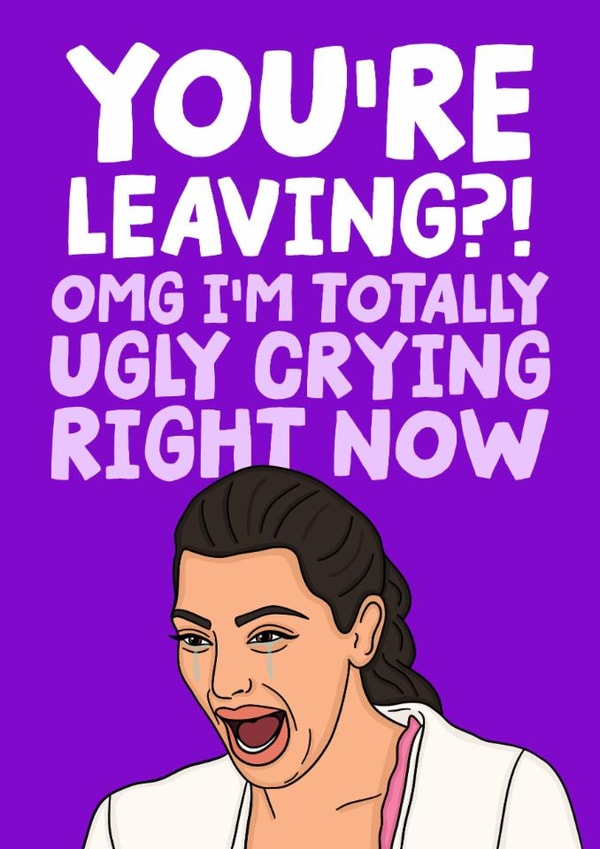 Kim Kardashian Leaving Card For Colleague - Funny Kim K Ugly Cry Card - New Job created by Studio Doodles