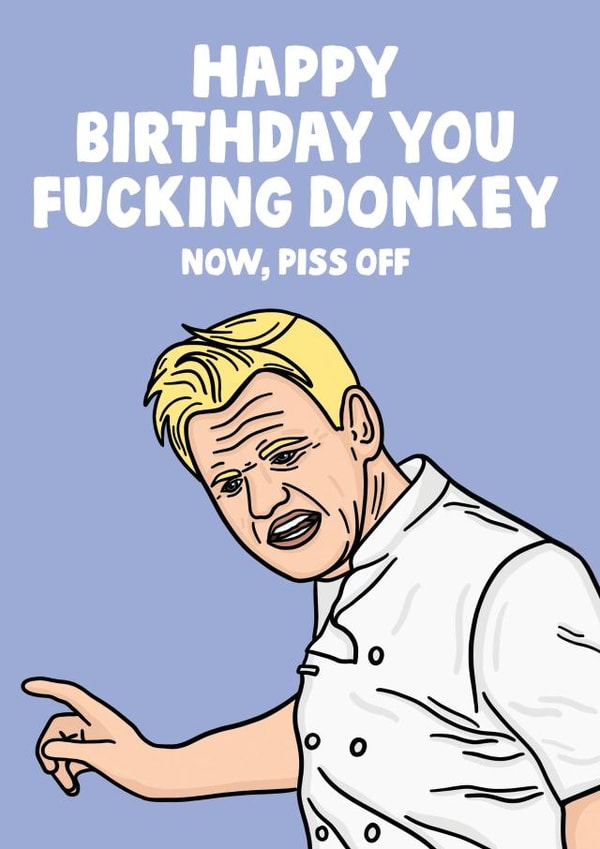 Rude Birthday Card - Gordon Ramsay - Fucking Donkey created by Studio Doodles