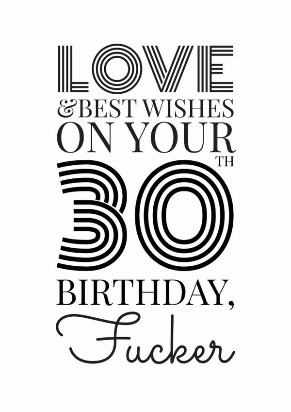 30 fucker Birthday Card 31845 created by Troy Pickering