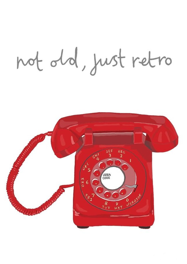 Funny Birthday Card - Vintage Telephone - Not Old, Just Retro created by You've Got Pen On Your Face