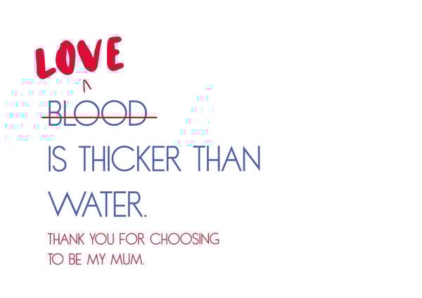 Mother's Day Card - for Bonus Mums, Adoptive Mums, Step Mums, Chosen Family created by Kim Villaweaver