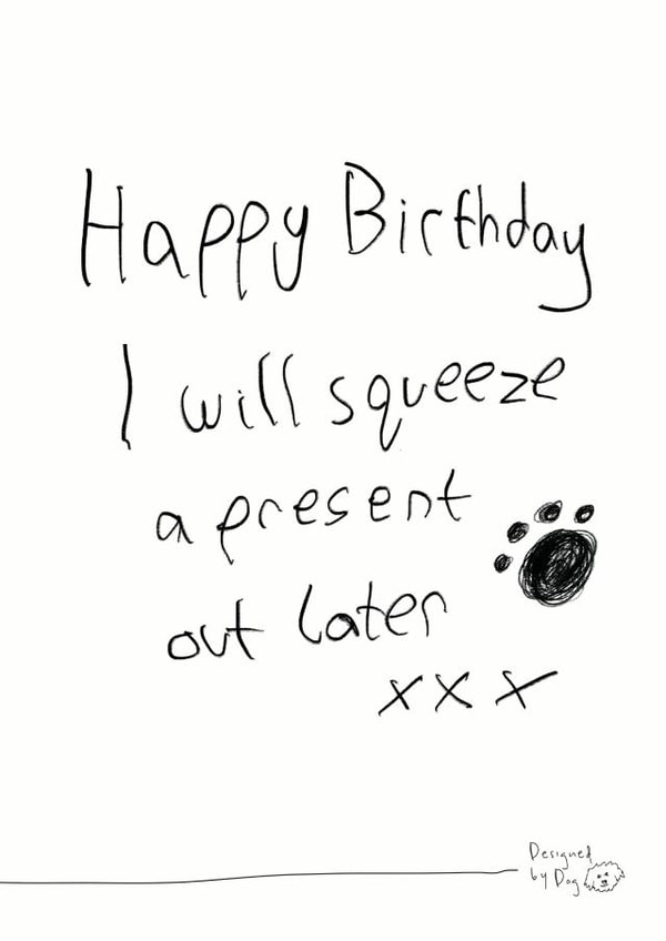 Funny & Cheeky Birthday Card From the Dog - Squeeze A Present Out - Dog Poo - Paw Print created by Paper Plane