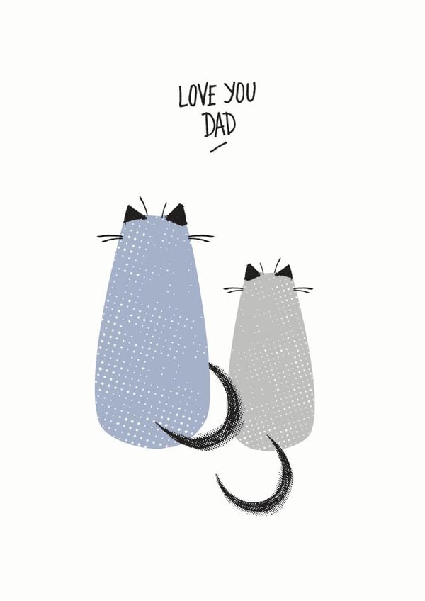 Cute Father's day card for cat lovers — Love you dad created by Purpose & Worth etc