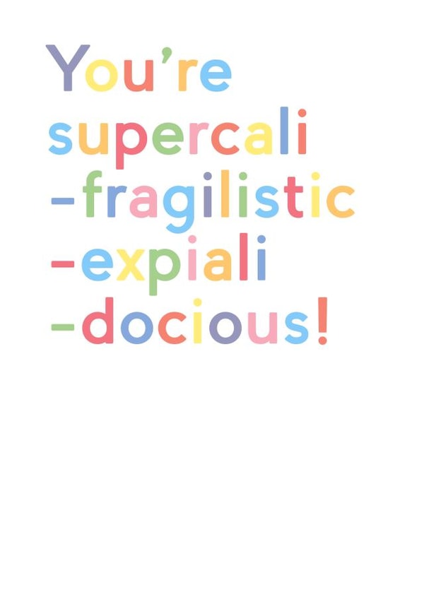 Supercalifragilisticexpialidocious card created by JosieOnTheRun