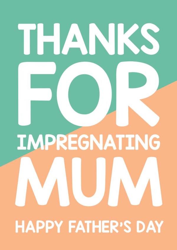 thanks impregnating Fathers Day Card 31030 created by Thirty Mussels