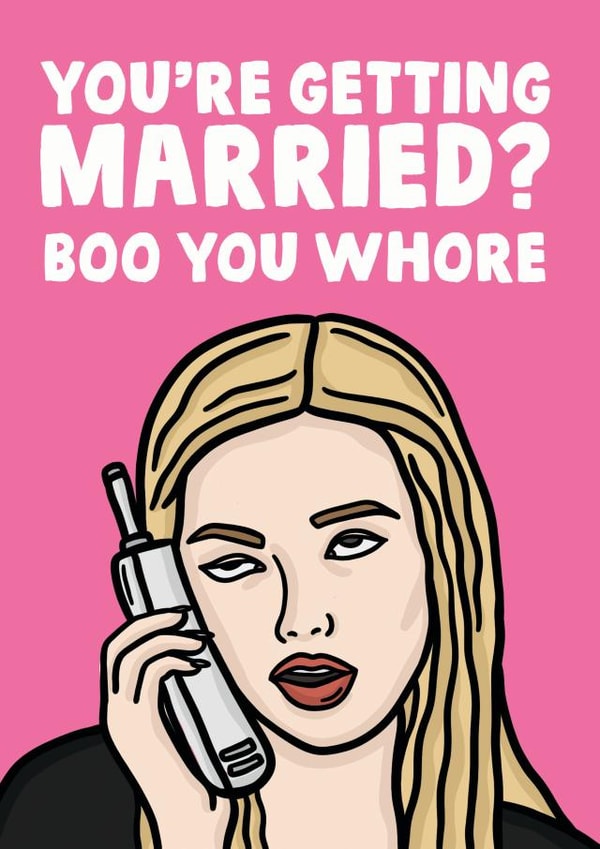Mean girls - "boo you wh*re" engagement card. created by Studio Doodles