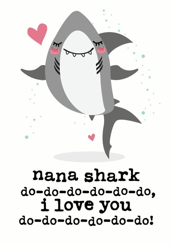 Cute Birthday Card - Nana - Baby Shark - Nana Shark Do Do Do Do Do I Love You created by Mrs Best Paper Co.