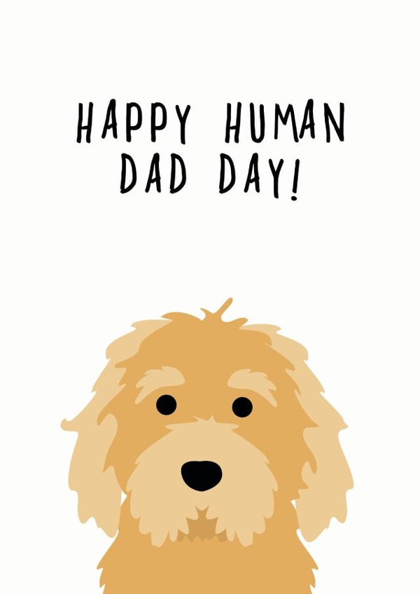Cute Dog Dad Father's Day Card - Dad - Dog - Happy Human Dad Day! created by Heather Alstead Design LTD