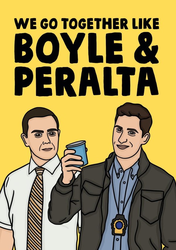 Funny Brooklyn 99 Anniversary Card / Valentines Day Card / Friendship Card - We Go Together Like Boyle And Peralta created by Studio Doodles