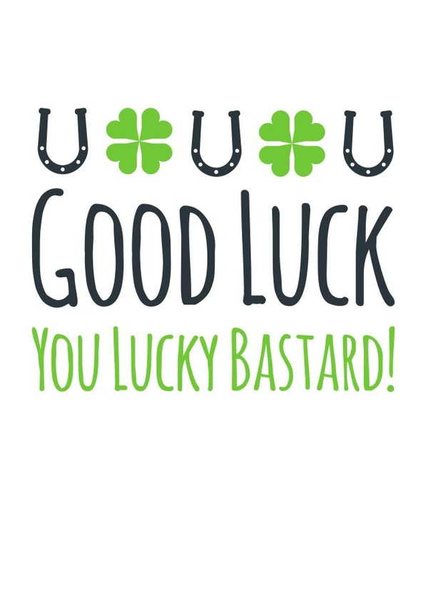 Lucky Bastard Funny Good Luck Card created by Simon