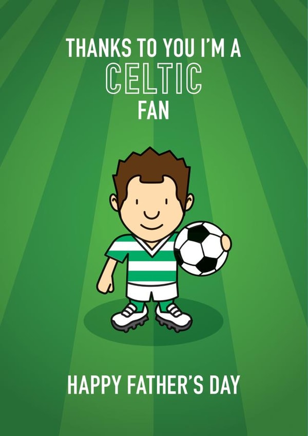 Celtic Glasgow Celtic Father's Day Card 8604 created by Thirty Mussels