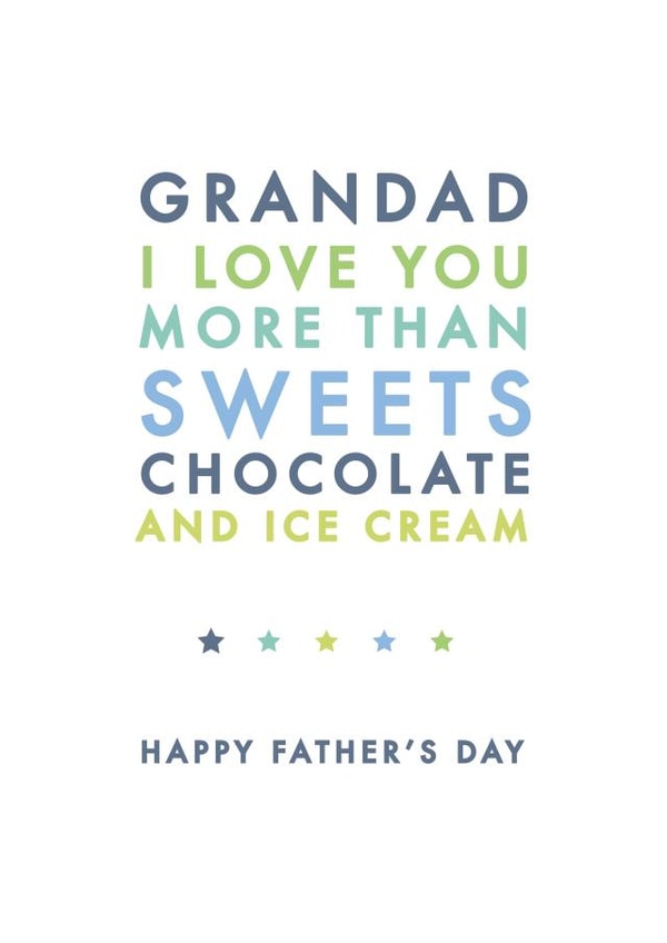 Cute Typography Fathers Day Card - Grandad - I Love You More Than Sweets Chocolate And Ice Cream created by Jodie Gaul & Co