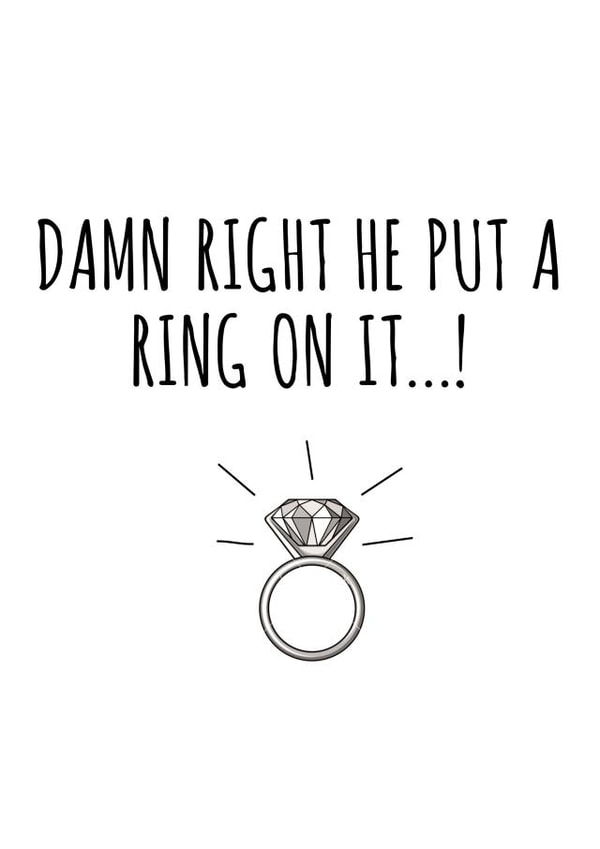 He put a ring on it! Engagement card created by Banter King