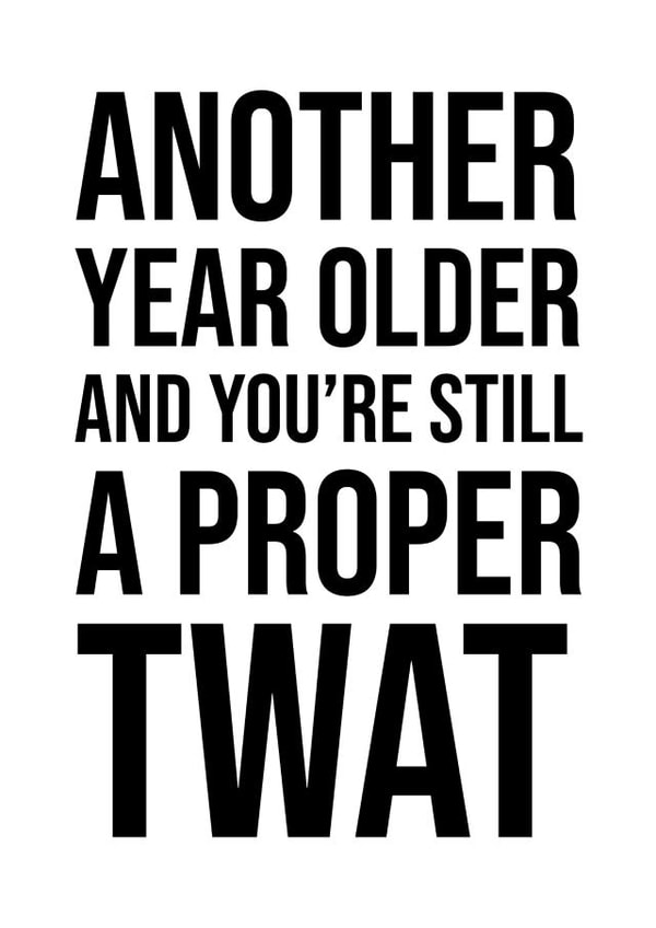 another year Birthday Card 14876 created by Bad Taste Cards