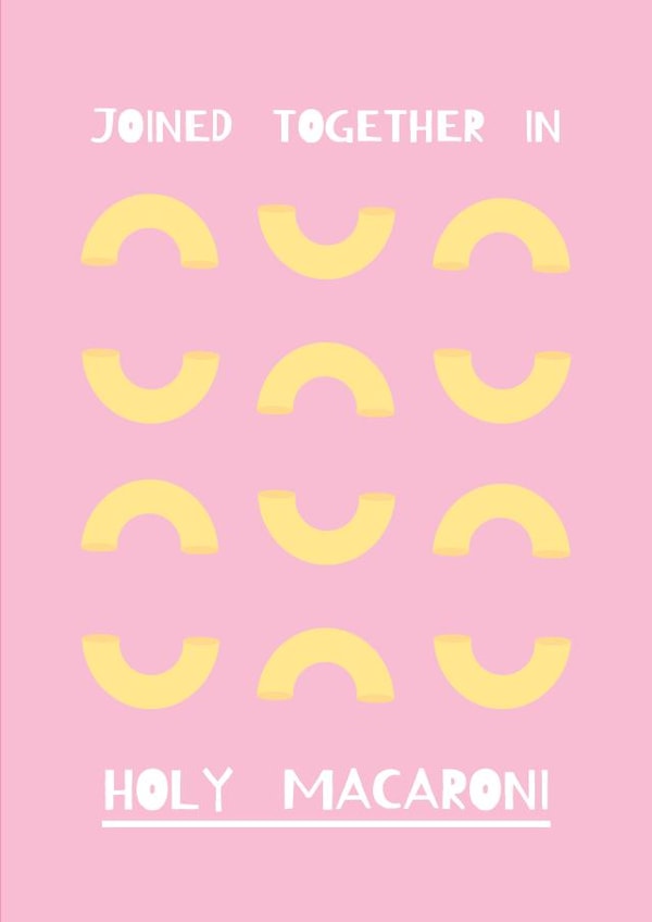 Joined together in holy macaroni - punny pasta card created by Rumble Cards