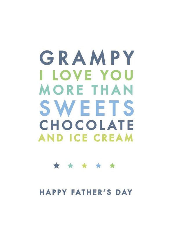 Cute Typography Fathers Day Card - Grampy - I Love You More Than Sweets Chocolate And Ice Cream created by Jodie Gaul & Co