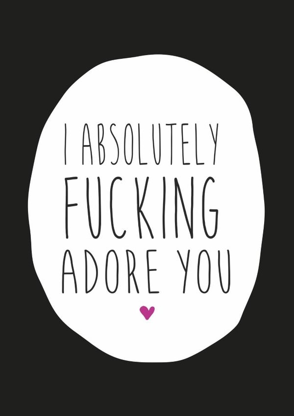 Rude Typography Anniversary Card / Valentines Day Card - I Absolutely Fucking Adore You created by Dirty Girtie