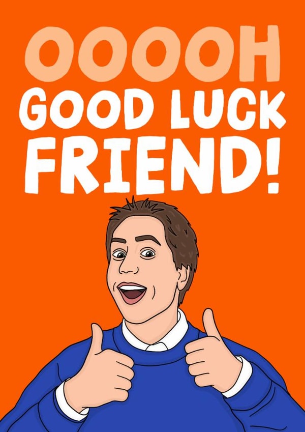 Funny Simon The Inbetweeners Good Luck Card - Ooooh Good Luck Friend! created by Studio Doodles