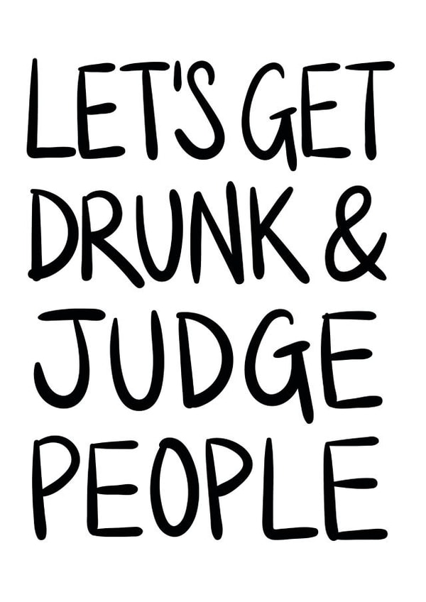 Let's Get Drunk And Judge People card created by Lazy Mice
