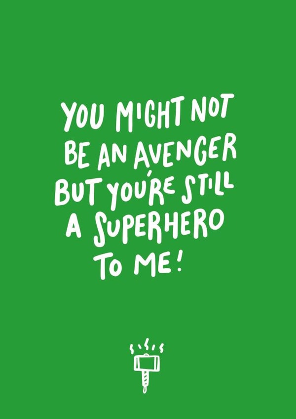 You're a superhero to me! created by Emily Strefford-Johnson
