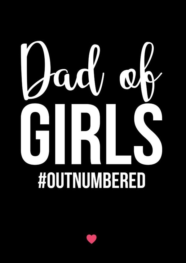 dad outnumbered Father's Day Card 39579 created by A Piece of HeART UK