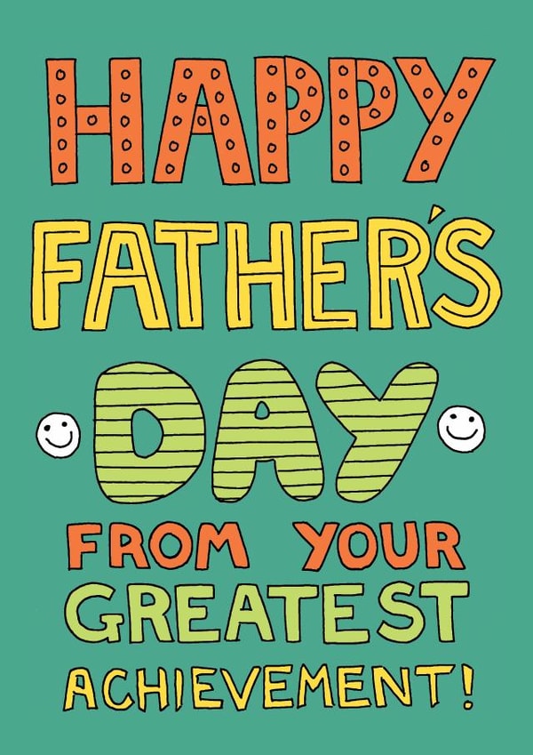 Happy father's day, from your greatest achievement card created by Happy Octopus by Rupert Fawcett