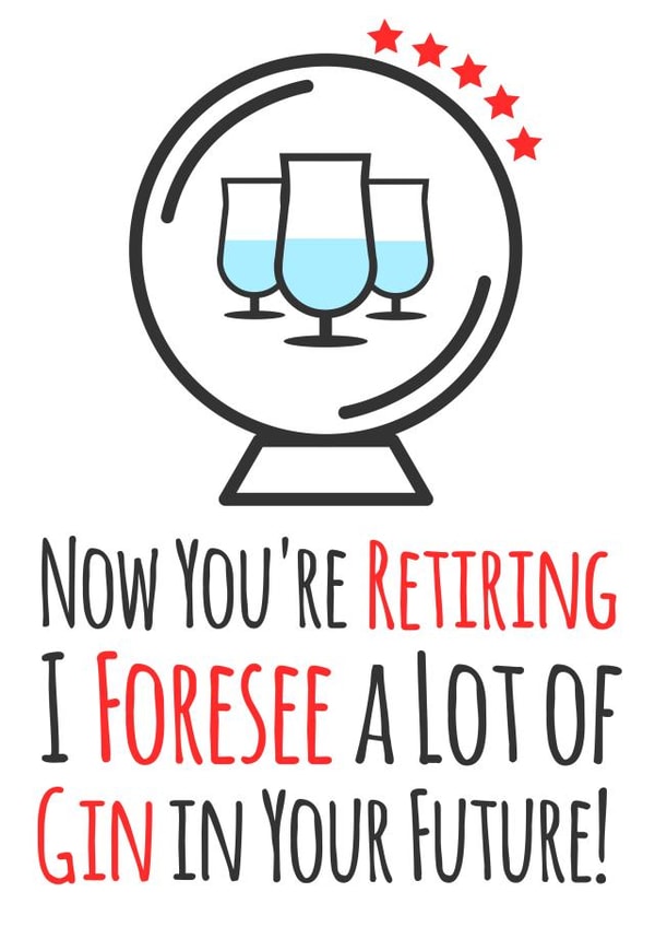 Gin in the Future Funny Retirement Card created by Simon