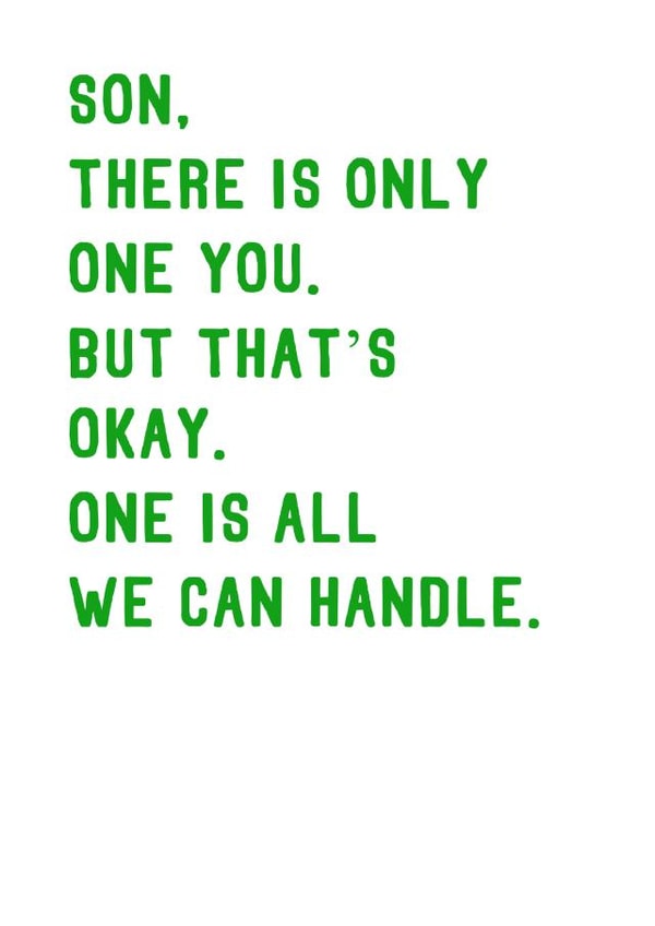 Funny Birthday Card For Son - There's Only One You created by SixElevenCreations