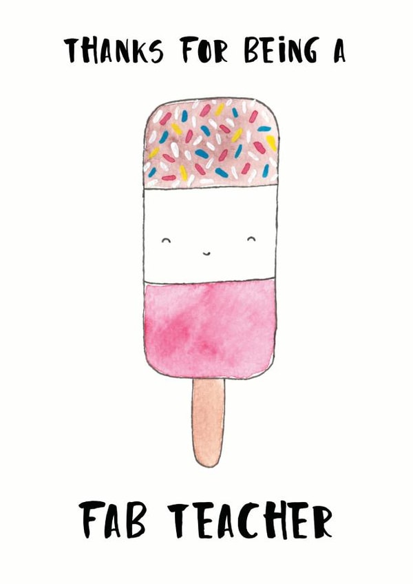 Cute Fab Ice Lolly Thank You Card - Fab - Teacher - Thanks For Being A Fab Teacher created by Nicole Julia