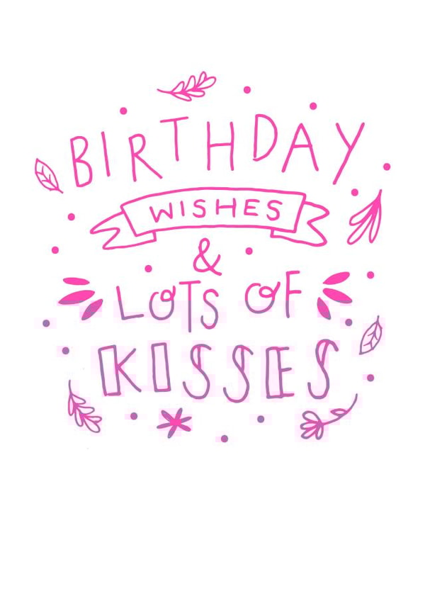 Cute Birthday Card - Pink - Birthday Wishes - Lots Of Kisses created by Megan Claire