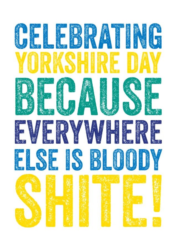 yorkshire day Just because Card 3587 created by Do You Punctuate?