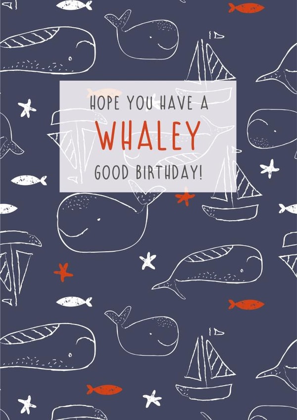 Cute Birthday Card - For Him - Whaley - Pun created by LUCY JUDGE